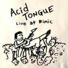 Acid Tongue - Live At Binic