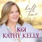 Kathy Kelly - Half Time  Best Of