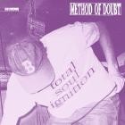 Method Of Doubt - Total Soul Ignition