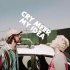 My Idea - Cry Mfer