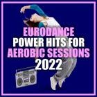 Eurodance Power Hits for Aerobic Sessions 2022