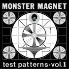 Monster Magnet - Test Patterns : Vol  1