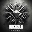 Uncured - Mask of Sanity