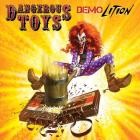 Dangerous Toys - Demolition