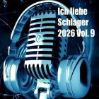 Ich liebe Schlager 2026 Vol.9