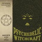 Psychedelic Witchcraft - Magick Rites And Spells