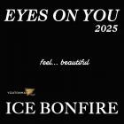 Ice Bonfire - Eyes On You