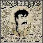Nick Shoulders - - Refugia Blues  