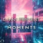 Danny Fervent - Moments (Album Mix)