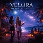 velora - Late Night Love Affairs