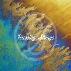 Pressing Strings - - Pressing Strings  