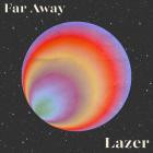 Lazer - Far Away