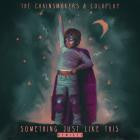 The Chainsmokers And Coldplay-Something Just Like This  Remixes -16BIT-WEB-FLAC-2017-SYMPHONY