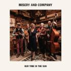 Misery and Company - Our Time in the Sun