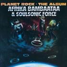 Afrika Bambaataa and Soulsonic Force - Planet Rock (The Album)