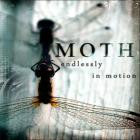Moth - Endlessly In Motion