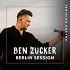 Ben Zucker - Berlin Session