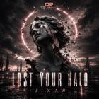 Jixaw - Lost Your Halo