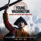 Kevin Kiner, Sean Kiner And Deana Kiner - Young Washington (Original Motion Picture Soundtrack
