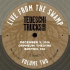 Tedeschi Trucks Band - - Live From The Swamp Vol 02, Live From The Orpheum Theatre, Boston, MA 12 03