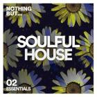 VA - Nothing But -  Soulful House Essentials, Vol  02