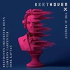 Beethoven Orchestra Bonn & Dirk Kaftan & Walter Werzowa - Beethoven X: The AI Project