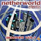 Netherworld - Atlantis Remixes Vol  1