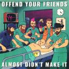 Offend Your Friends-Almost Didnt Make It-24BIT-96KHZ-WEB-FLAC-2026-FLACCiD