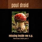 Paul Droid - Missing Inside Me (Remixes 2026 Part 1)