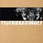 Tiger Bear Wolf - Tiger Bear Wolf