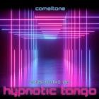 Cameltone - Hypnotic Tango (2025 Remix EP)