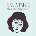 Shintaro Sakamoto - Like A Fable