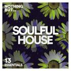 VA - Nothing But -  Soulful House Essentials, Vol  13