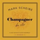 Mark Scheibe - Champagner für alle