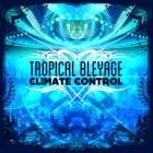 Tropical Bleyage - Climate Control