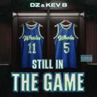 DZ & Kev B - Still In The Game