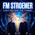 FM STROEMER - Light Beyond The Tunnel