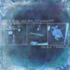 WHOLE WORLD WEPT - GUILT TRAILS
