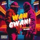 CHA$EY JONPSS X Lord Akira - WAH GWAN