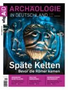 Archaeologie in Deutschland 04/2024