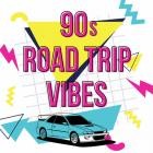 VA - 90s Road Trip Vibes