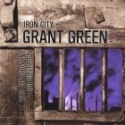 Grant Green - - Iron City  