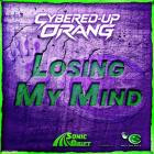 Cybered-Up Orang - Losing My Mind