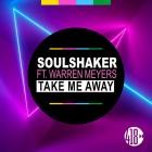 Soulshaker feat Warren Meyers - Take Me Away