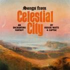 Reggie Watts And CAPYAC - Songs From Celestial City