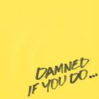Skewed - Damned If You Do -  Skewed If You Don't