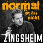 Martin Zingsheim - normal ist das nicht