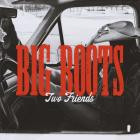 Two Friends - Big Boots