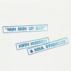 Keith Hudson x Soul Syndicate - Nuh Skin Up Dub