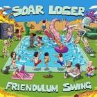 Soar Loser - - Friendulum Swing  